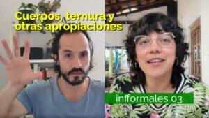 cuerpos, ternuras y otras apropiaciones. infformales 03